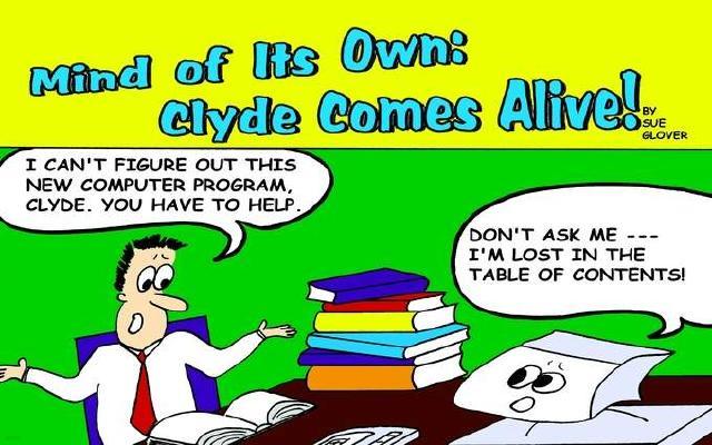 Mind of Its Own: Clyde Comes Alive!