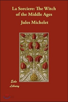 La Sorci?re: The Witch of the Middle Ages