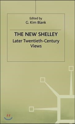 The New Shelley: Later Twentieth-Century Views