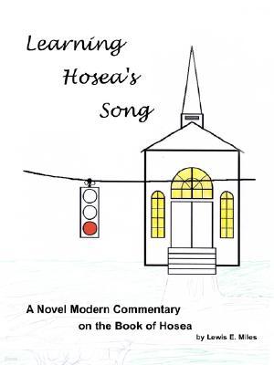 Learning Hosea's Song: A Novel Modern Commentary on the Book of Hosea