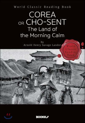 ,  ħ  : Corea or Cho-sen, The Land of the Morning Calm