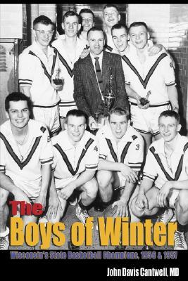 The Boys of Winter: Wisconsin's State Basketball Champions, 1956 & 1957