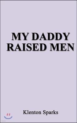 My Daddy Raised Men