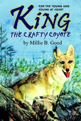 King-The Crafty Coyote: For the Young and Young at Heart