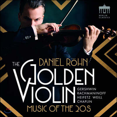 Daniel Rohn 다니엘 뢴 - 1920년대 바이올린 작품집 (The Golden Violin - Music of the 20s)