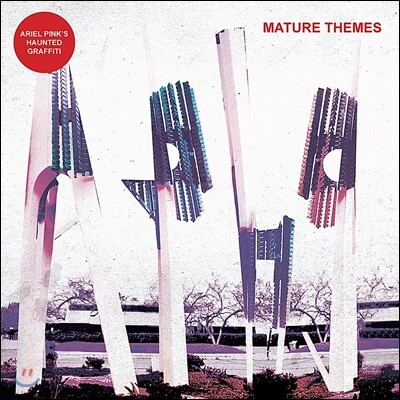 Ariel Pink's Haunted Graffiti (애리얼 핑크스 헌티드 그래피티) - Mature Themes