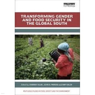 Transforming Gender and Food Security in the Global South (Paperback)