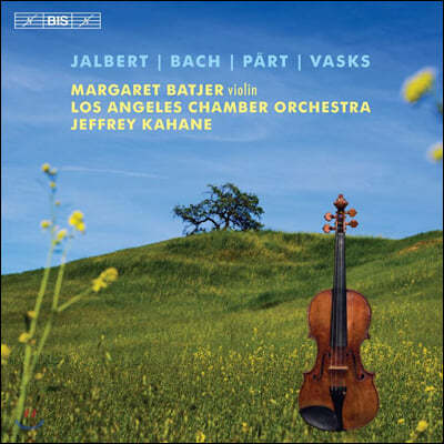 Margaret Batjer 피에르 잘버트 / 바흐 / 아르보 파르트 / 페테리스 바스크스: 바이올린을 위한 관현악