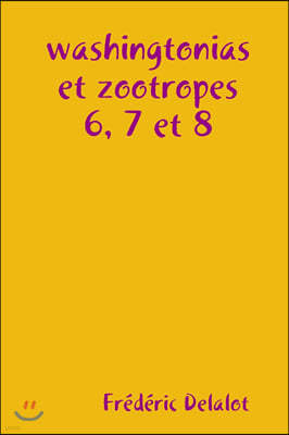 washingtonias et zootropes 6, 7 et 8