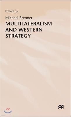 Multilateralism and Western Strategy