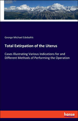 Total Extirpation of the Uterus