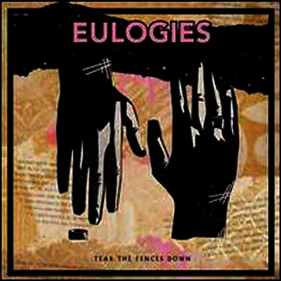 Eulogies — Tear The Fences Down 앨범 커버