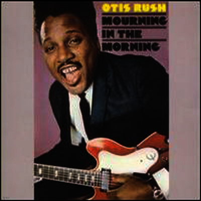 Otis Rush — Mourning in the Morning 앨범 커버