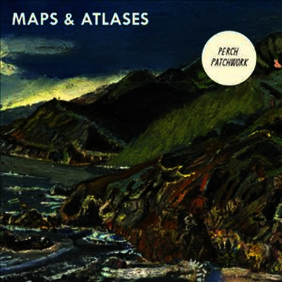 Maps & Atlases — Perch Patchwork (Download Code) 앨범 커버