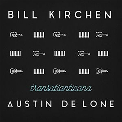 Bill Kirchen & Austin de Lone - Transatlanticana (CD)