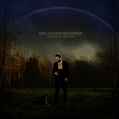 Hiss Golden Messenger — Lateness Of Dancers (Download Code) 앨범 커버