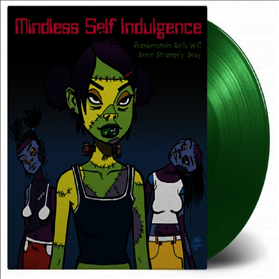 Mindless Self Indulgence - Frankenstein Girls Will Seem Strangely Sexy (180g Green LP)