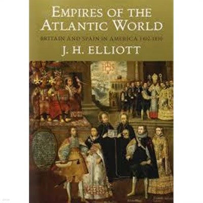 Empires of the Atlantic World: Britain and Spain in America 1492-1830 (Paperback)  