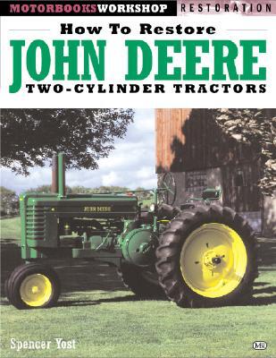How to Restore John Deere Two-Cylinder Tractors