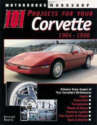 101 Projects for Your Corvette 1984-1996