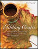 Gilding Crafts: Glorious Effects with Gold and Silver in Over 40 Step-By-Step Ideas and Projects