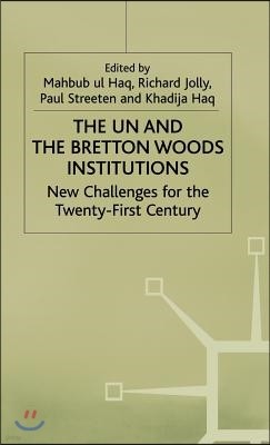 The Un and the Bretton Woods Institutions: New Challenges for the 21st Century