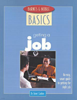 Getting a Job: An Easy, Smart Guide to Getting the Right Job