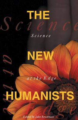 The New Humanists : Science at the Edge