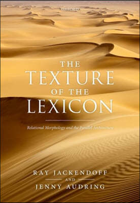 Texture of the Lexicon: Relational Morphology and the Parallel Architecture