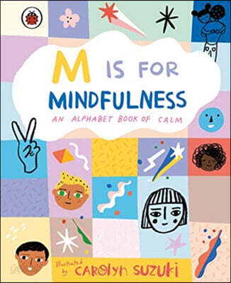 M is for Mindfulness: An Alphabet Book of Calm