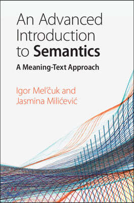 An Advanced Introduction to Semantics: A Meaning-Text Approach