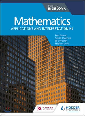 Mathematics for the Ib Diploma: Applications and Interpretation Hl: Hodder Education Group