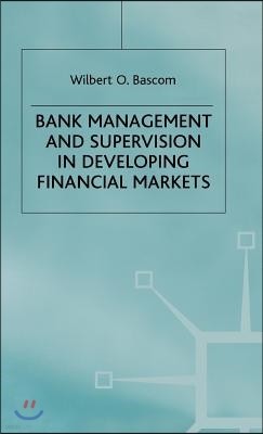 Bank Management and Supervision in Developing Financial Markets