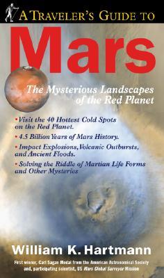 A Traveler's Guide to Mars: The Mysterious Landscapes of the Red Planet [With Poster]
