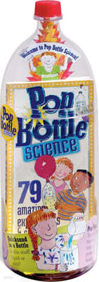 Pop Bottle Science: 79 Amazing Experiments & Science Projects [With Measuring Cup & Spoons]
