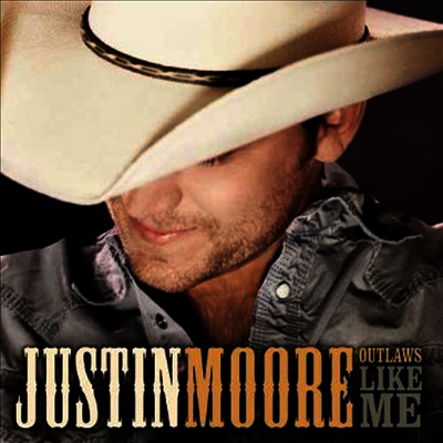 Justin Moore — Outlaws Like Me 앨범 커버