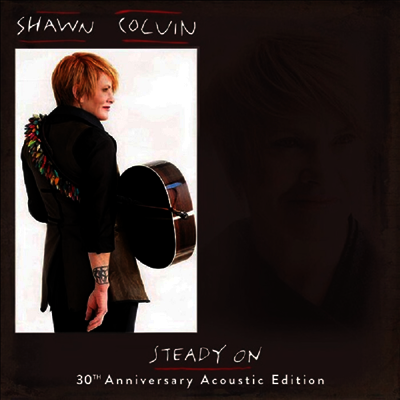 Shawn Colvin — Steady On (30th Anniversary Acoustic Edition) 앨범 커버