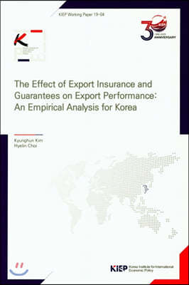 The Effect of Export Insurance and Guarantees on Export Performance : An Empirical Analysis for Korea
