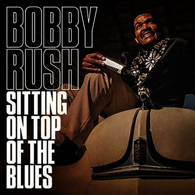Bobby Rush — Sitting On Top Of The Blues 앨범 커버