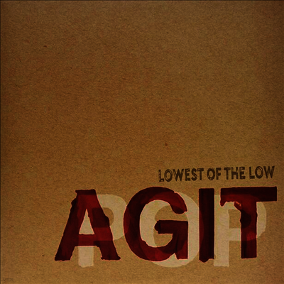 Lowest Of The Low — Agitpop 앨범 커버