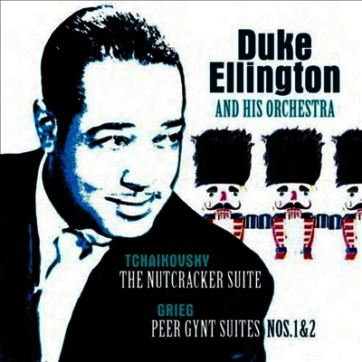 Duke Ellington & His Orchestra — Tchaikovsky: Nutcracker Suite/Grieg: Peer Gynt Suite 앨범 커버