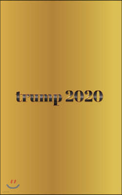 trump Gold 2020 Journal: Trump 2020 journal