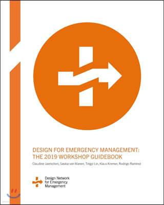 Design for Emergency Management (paperback): The 2019 workshop guidebook