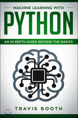 Machine Learning With Python: An In-Depth Guide Beyond the Basics