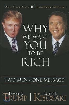 Why We Want You to Be Rich: Two Men - One Message