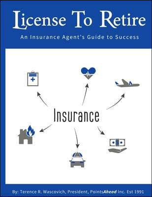 License to Retire: An Insurance Agent's Guide To Success