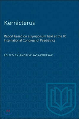 Kernicterus: Report Based on a Symposium Held at the IX International Congress of Paediatrics