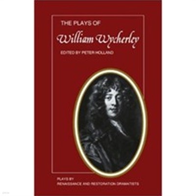 The Plays of William Wycherley (Paperback) - Plays by Renaissance and Restoration Dramatists 