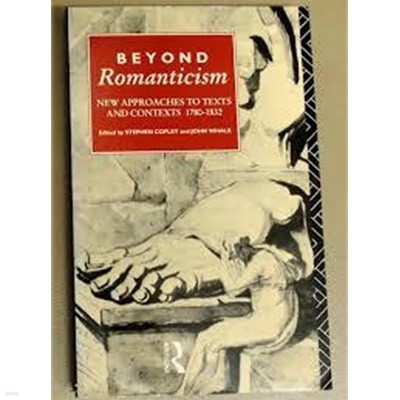 Beyond Romanticism (Paperback) - New Approaches to Texts and Contexts 1780-1832 