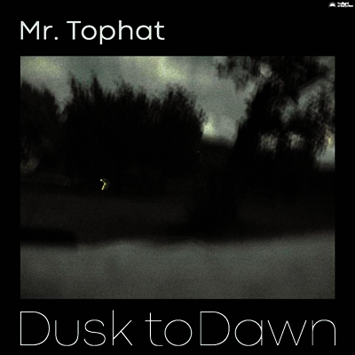 Mr. Tophat — Dusk To Dawn - Part III 앨범 커버